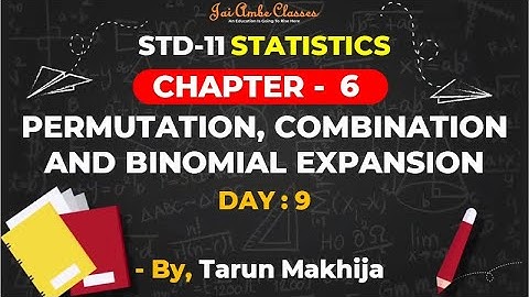 STD-11 [STATISTICS] [CHAPTER-6] [PERMUTATION, COMBINATION AND BINOMIAL EXPANSION] [DAY-9]