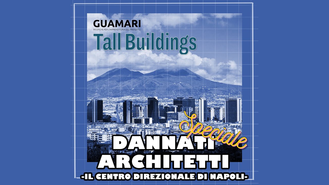 Il Centro Direzionale di Napoli - Speciale Tall Buildings