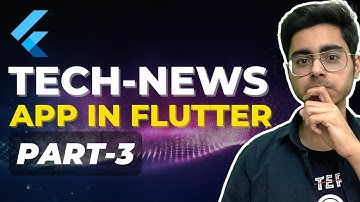 Part 3 - Making TechNewz App in Flutter | Flutter Project for Resume | Flutter Tutorial|Flutter App
