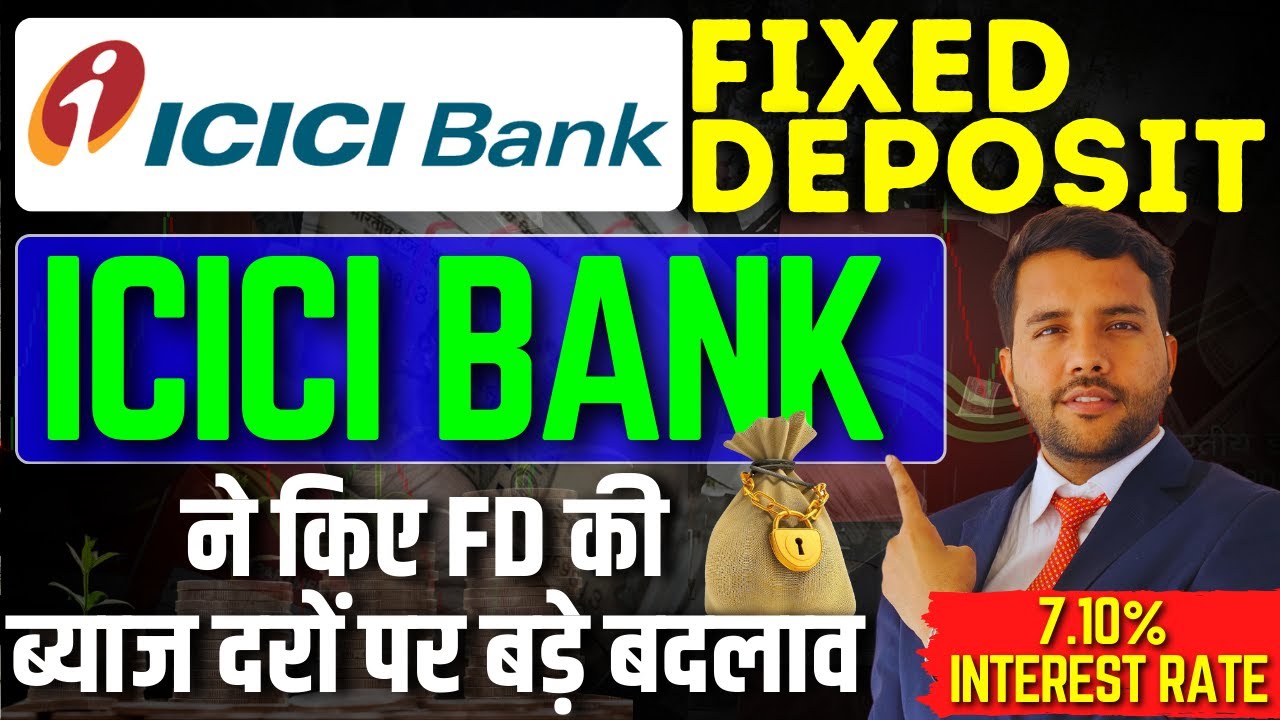 ICICI Bank FD Rates || ICICI Bank Latest Fixed Deposit Interest Rates August 2025