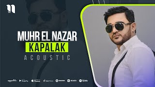 Video thumbnail of "Muhr El Nazar - Kapalak (acoustic version)"