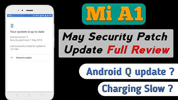 Mi A1 May Update 2019 Full review,Mi A1 top changes and Bug,Mi A1 New Features after May Update