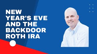 Backdoor Roth IRA and December 31st