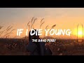 The Band Perry - IF I Die Young Lyrics 🎵