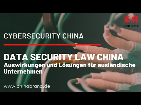 Data Security Law und PIPL: Auswirkungen und Lösungen für ausländische Unternehmen