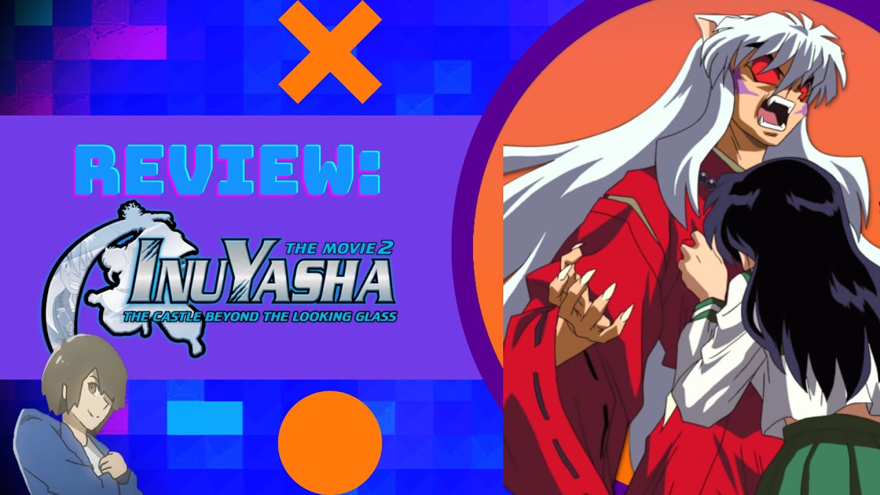 Review: Inuyasha the Movie: The Castle Beyond the Looking Glass | Pop