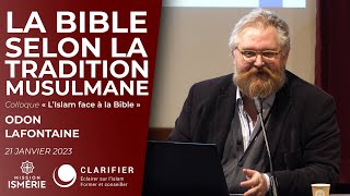 'La Bible selon la tradition musulmane'  Odon Lafontaine  Colloque 'L'islam face à la Bible'