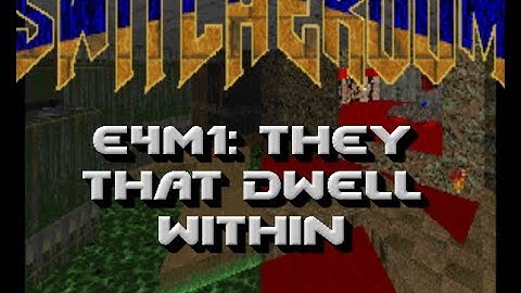 Ultimate Doom Switcheroom Project - E4M1: They That Dwell Within