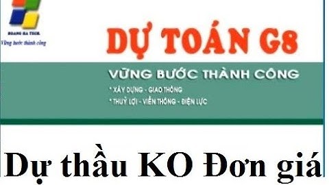 Hướng dẫn lập dự toán dự thầu không cần đơn giá tỉnh - dự toán G8  2017 - Mobile 0974.505.320