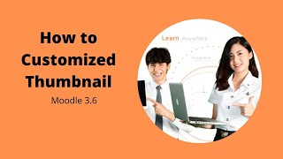 HOW TO CUSTOMIZE THUMBNAIL COURSE MOODLE 3.6
