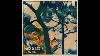 Ease &amp; Taste - Evening Sun