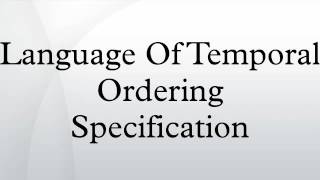 Language Of Temporal Ordering Specification
