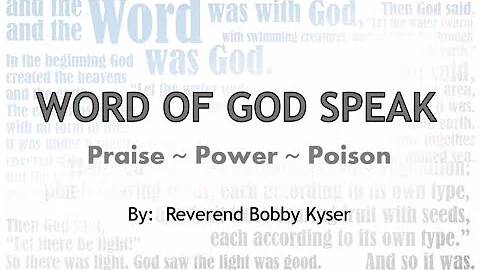 Rev. Bobby Kyser, "Word of God Speak"
