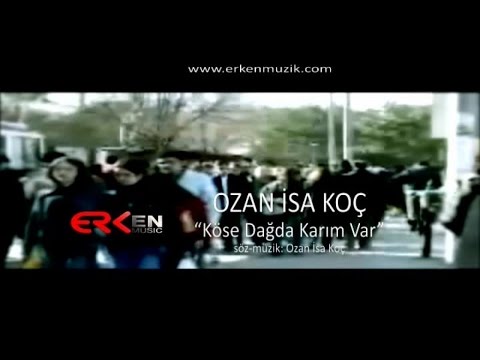 Ozan İsa Koç - Köse dağda karım var