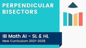 Perpendicular Bisectors [IB Math AI SL/HL]