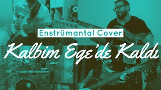 Kalbim Ege'de Kaldı - Enstrümantal Cover Resimi