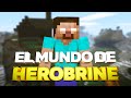 En ESTE MUNDO se ENCONTRÓ a HEROBRINE por PRIMERA VEZ (REAL)