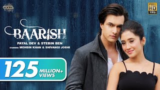 Baarish (Official Video) Payal Dev,Stebin Ben | Mohsin Khan, Shivangi Joshi |Kunaal V| New Song 2020 chords