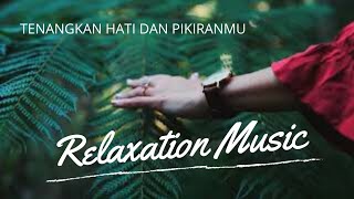 Lagu Relaksasi || Ketenangan Hati dan Pikiran || Relaxation || Relaxing Music screenshot 4