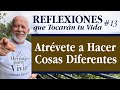 El beneficio de hacer cosas diferentes-Reflexiones que tocarán tu vida