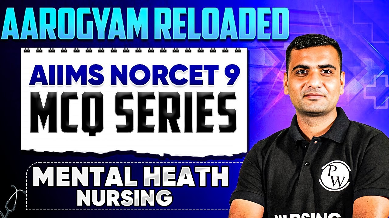 Mental Heath Nursing | AIIMS NORCET 9 Preparation | Aarogyam Reloaded MCQ Series | Part - 11