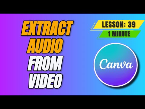 How to Separate Audio from Video in Canva - Lesson 39 Canva Tutorial