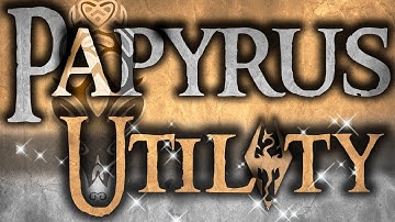 Papyrus Utility AE / SE || Skyrim Mods
