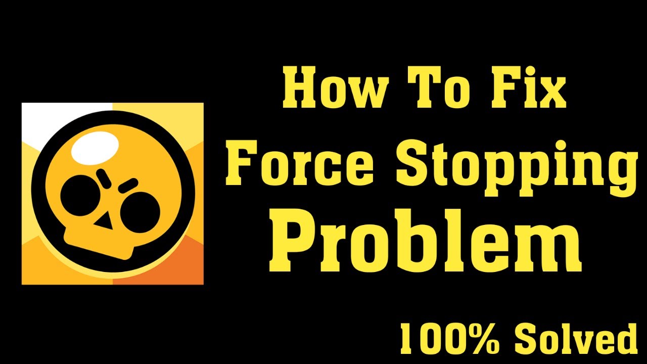How To Fix Brawl Stars App Force Stopping Problem Android & Ios - Brawl Stars App Not Open Solved