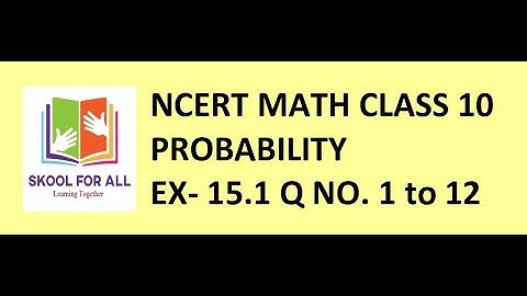 Ncert Math Class 10  Ex 15.1 Probability Q No. 1 to 12  Solved in English.