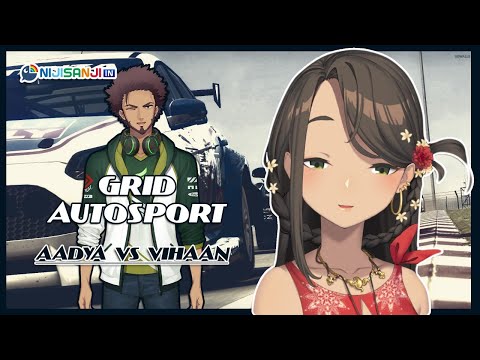 【NIJISANJI IN || Collab】Aadya Vs Vihaan : Who is Better? ( GRID Autosport)