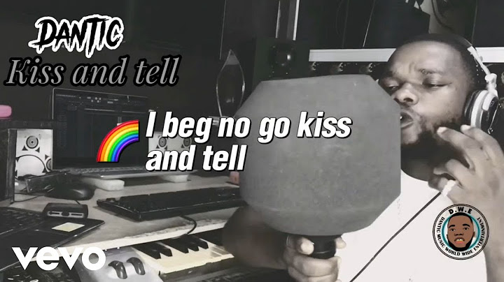 Dantic - Kiss And Tell [Viral Video]