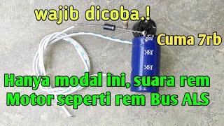 Wow.! Bikin suara rem Motor seperti suara rem Bus. Karya Roslin Tehnik