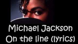 Michael Jackson - On the line (lyrics + pictures)