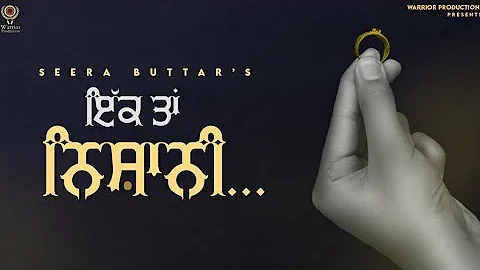 Ik ta Nishani : Seera Buttar | Deep Bhekha | Mind Frique | Warrior Production