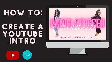 HOW TO CREATE A YOUTUBE INTRO FOR FREE USING CANVA | TUTORIAL