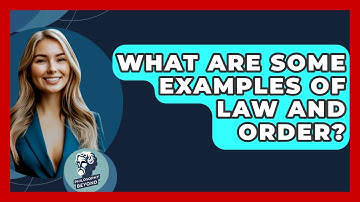 What Are Some Examples Of Law And Order? - Philosophy Beyond