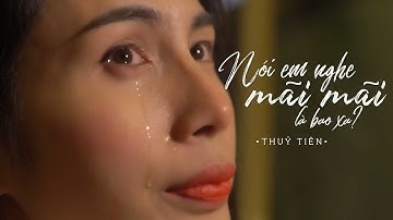 Nói Em Nghe Mãi Mãi Là Bao Xa - Thủy Tiên [ Official MV ] | Nhạc Hay 2018