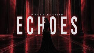 Distrix & LEYDON - Echoes (Official Video) @TheracordsOfficial