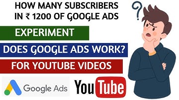 Does YouTube ads work? Promote YouTube video to increase subscribers | Google Ads Experiment