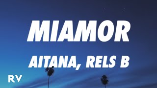 Aitana, Rels B - miamor Letra/Lyrics
