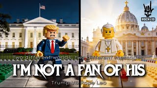 Im Not A Fan Of His The Message Came Words Like Fire Pope Vs Trump
