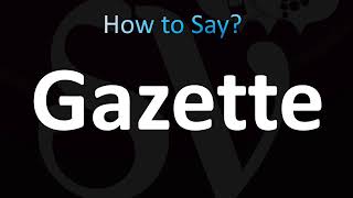 How to Pronounce Gazette (CORRECTLY!)