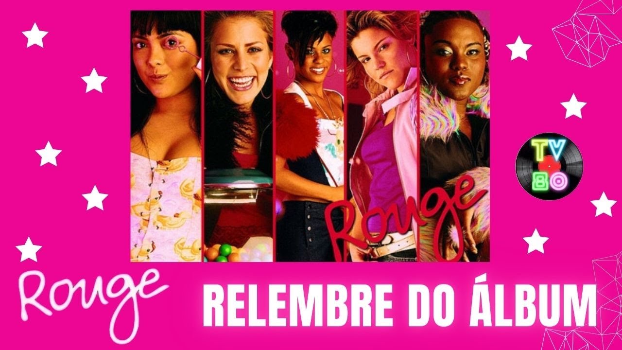 Rouge: A História do Primeiro Álbum de Sucesso | Hits, Curiosidades e Impacto – Tv80