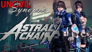 Astral Chain - Uncivil Synopsis