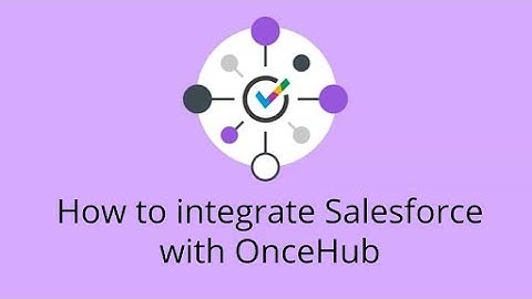 How to integrate Salesforce with OnceHub