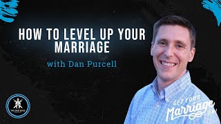 How to Level Up Your Marriage with Dan Purcell screenshot 4