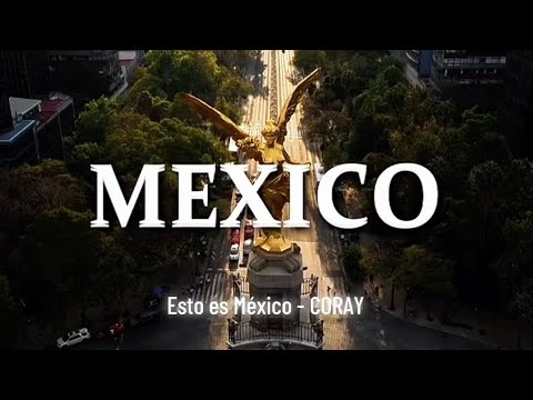 Esto es México - CORAY