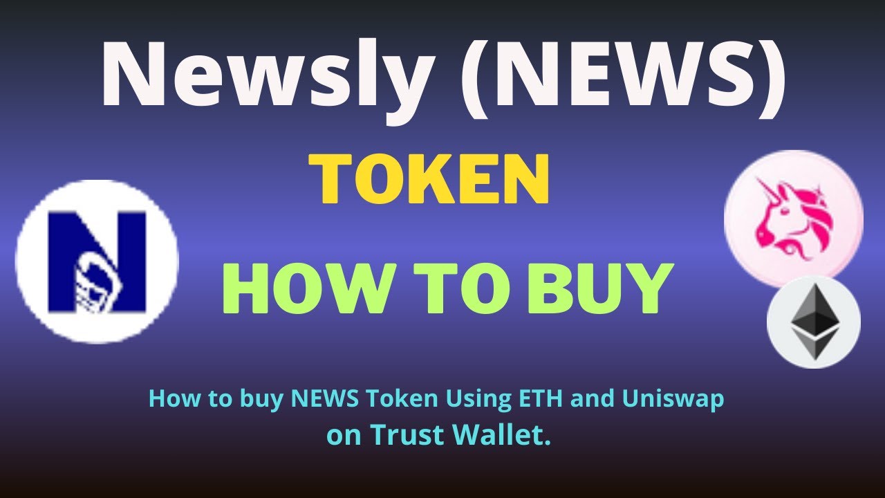 How to Buy Newsly (NEWS) Token Using ETH and UniSwap On Trust Wallet