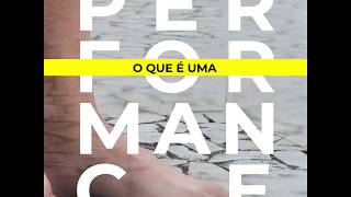 O que é uma Performance?