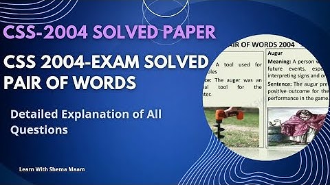 CSS PAIR OF WORDS OF CSS-2004 PRECIS AND COMPREHENSION PAPER| CSS PMS SOLVED PAPERS BY SHEMA MAAM